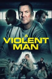 Nonton Online A Violent Man (2022) indoxxi