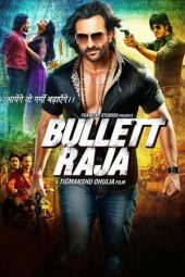 Nonton Online Bullett Raja (2013) indoxxi