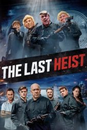 Nonton Online The Last Heist (2022) indoxxi