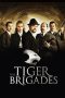 Nonton Online The Tiger Brigades (2006) indoxxi