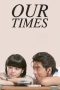 Nonton Online Our Times (2015) indoxxi