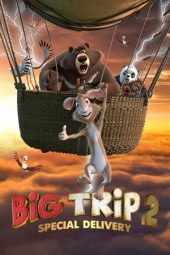 Nonton Online Big Trip 2: Special Delivery (2022) indoxxi