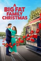 Nonton Online A Big Fat Family Christmas (2022) indoxxi