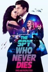 Nonton Online The Spy Who Never Dies (2022) indoxxi