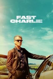 Nonton Online Fast Charlie (2023) indoxxi