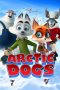 Nonton Online Arctic Dogs (2019) indoxxi