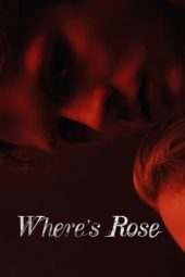 Nonton Online Where’s Rose (2021) indoxxi