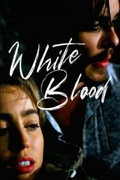 Nonton Online White Blood (2023) indoxxi