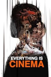 Nonton Online Everything Is Cinema (2021) indoxxi