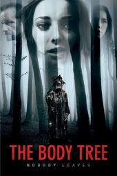 Nonton Online The Body Tree (2017) indoxxi