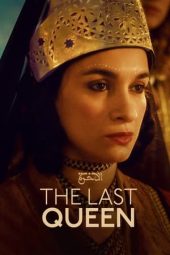 Nonton Online The Last Queen (2022) indoxxi