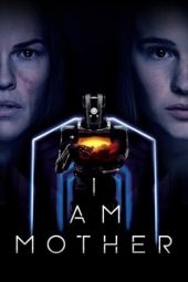 Nonton Online I Am Mother (2019) indoxxi