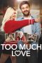 Nonton Online Too Much Love (2023) indoxxi