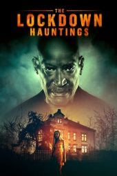 Nonton Online The Lockdown Hauntings (2021) indoxxi