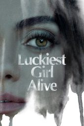 Nonton Online Luckiest Girl Alive (2022) indoxxi