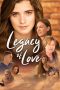 Nonton Online Legacy of Love (2021) indoxxi