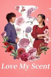 Nonton Online Love My Scent (2023) indoxxi