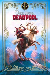 Nonton Online Once Upon a Deadpool (2018) indoxxi