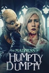 Nonton Online The Madness of Humpty Dumpty (2023) indoxxi