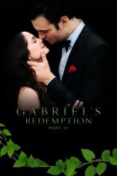 Nonton Online Gabriel’s Redemption: Part Three (2023) indoxxi