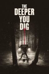 Nonton Online The Deeper You Dig (2019) indoxxi