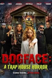 Nonton Online Dogface: A TrapHouse Horror (2021) indoxxi