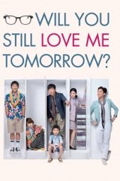 Nonton Online Will You Still Love Me Tomorrow? (2013) indoxxi