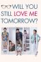 Nonton Online Will You Still Love Me Tomorrow? (2013) indoxxi