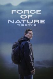 Nonton Online Force of Nature: The Dry 2 (2024) indoxxi