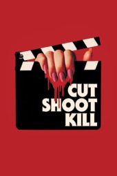 Nonton Online Cut Shoot Kill (2017) indoxxi