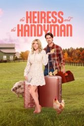 Nonton Online The Heiress and the Handyman (2024) indoxxi