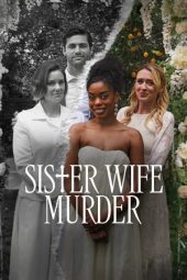 Nonton Online Sister Wife Murder (2024) indoxxi