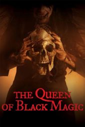 Nonton Online The Queen of Black Magic (2019) indoxxi