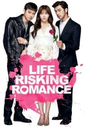 Nonton Online Life Risking Romance (2016) indoxxi