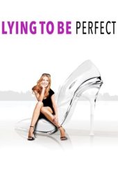 Nonton Online Lying to Be Perfect (2010) indoxxi