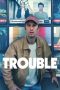 Nonton Online Trouble (2024) indoxxi