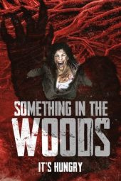 Nonton Online Something in the Woods (2021) indoxxi