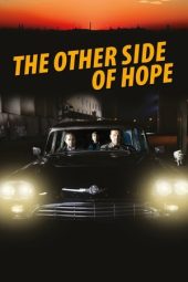 Nonton Online The Other Side of Hope (2017) indoxxi