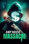 Nonton Online Amp House Massacre (2024) indoxxi