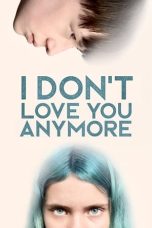 Nonton Online I Don’t Love You Anymore (2024) indoxxi