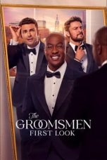 Nonton Online The Groomsmen: First Look (2024) indoxxi